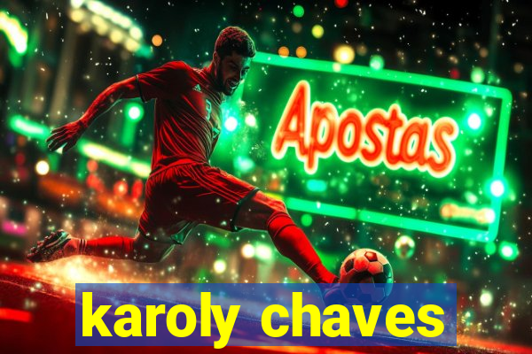 karoly chaves